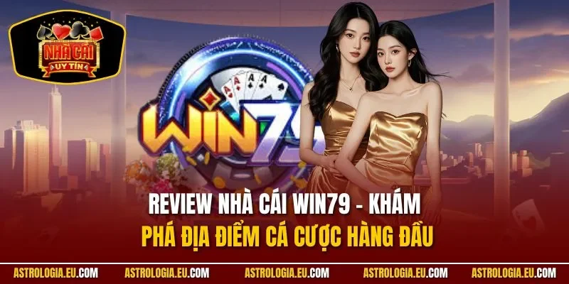 Review nhà cái WIN79